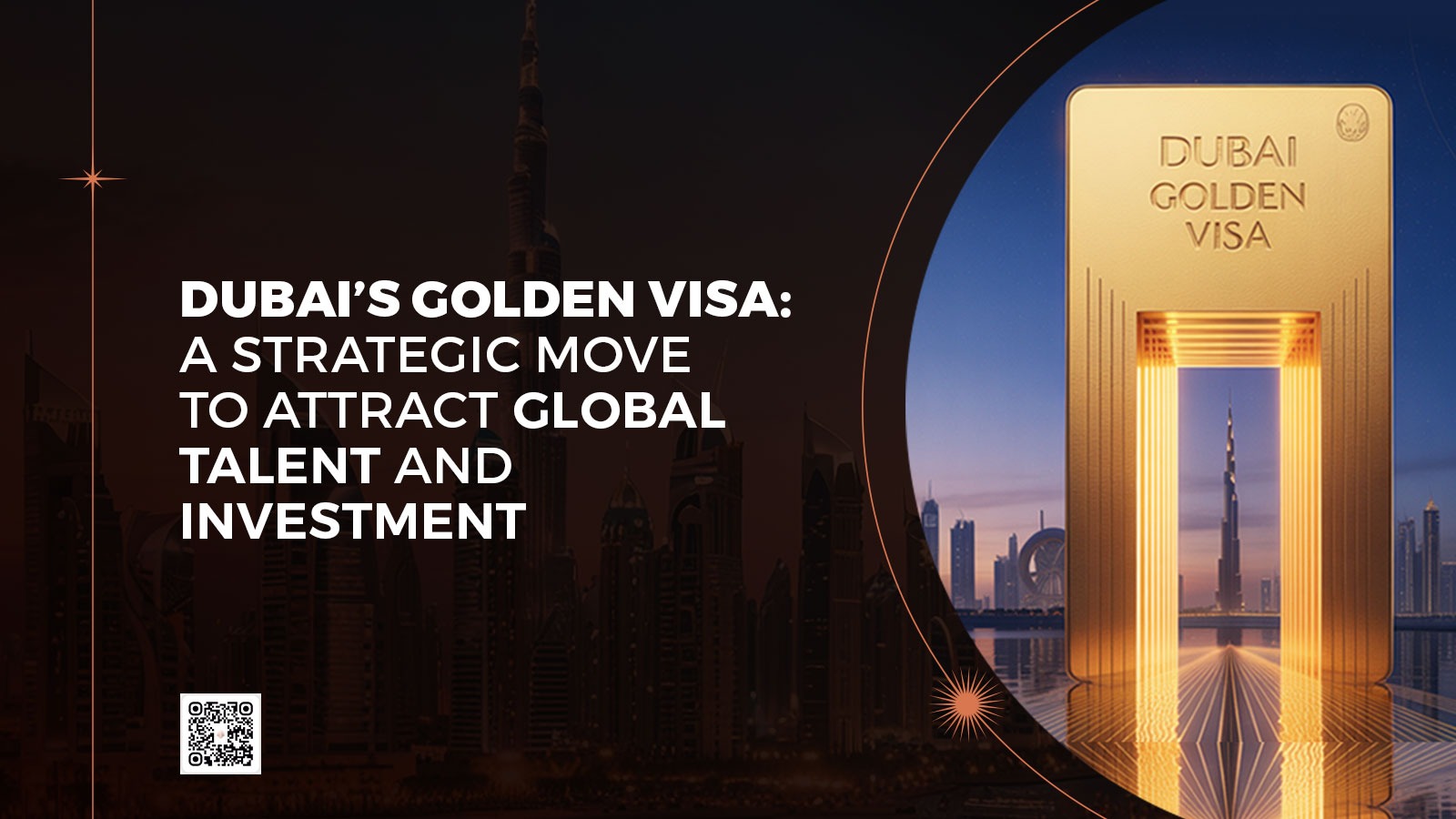 Dubai’s Golden Visa A Strategic Move to Attract Global Talent and Investment