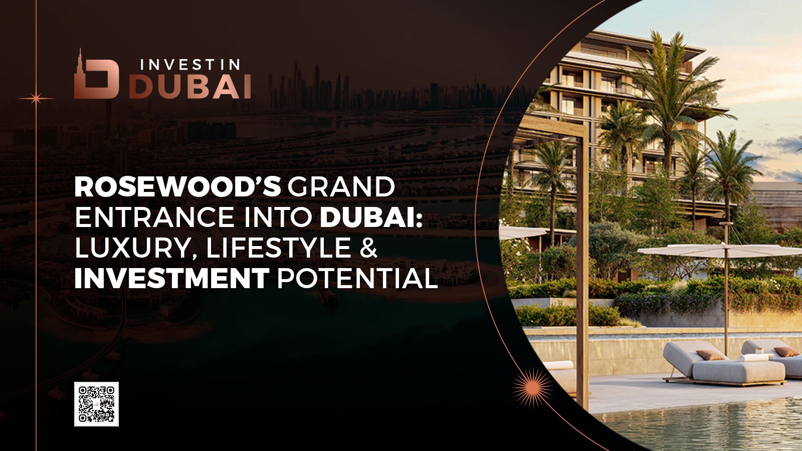 Rosewood’s Grand Entrance into Dubai Luxury, Lifestyle & Investment Potential