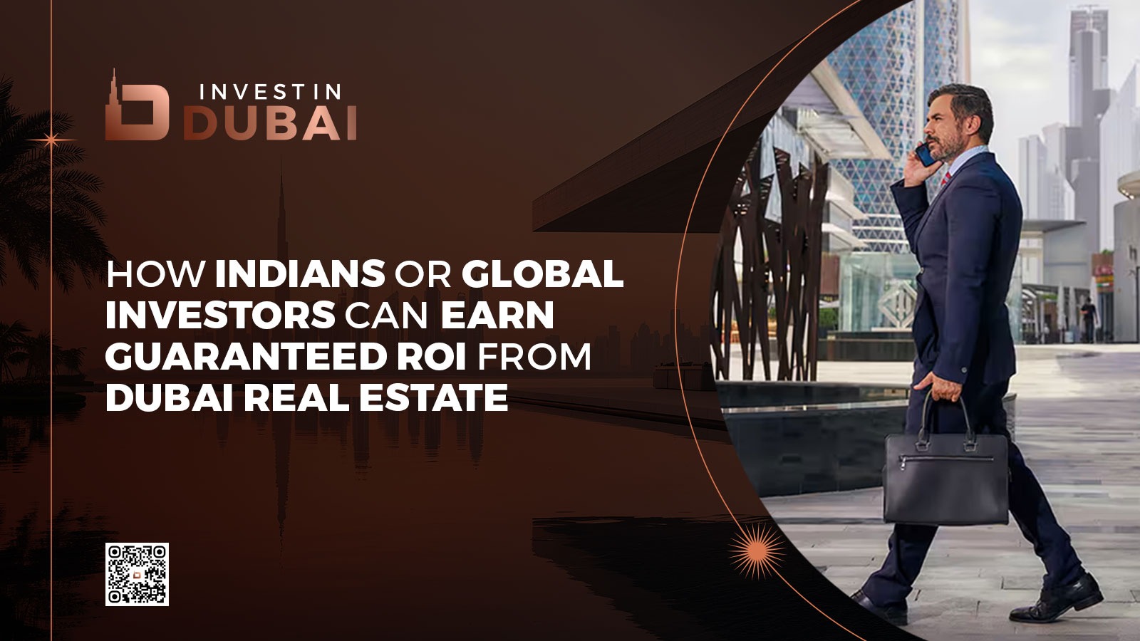 How Indians or Global Investors Can Earn Guaranteed ROI from Dubai Real Estate