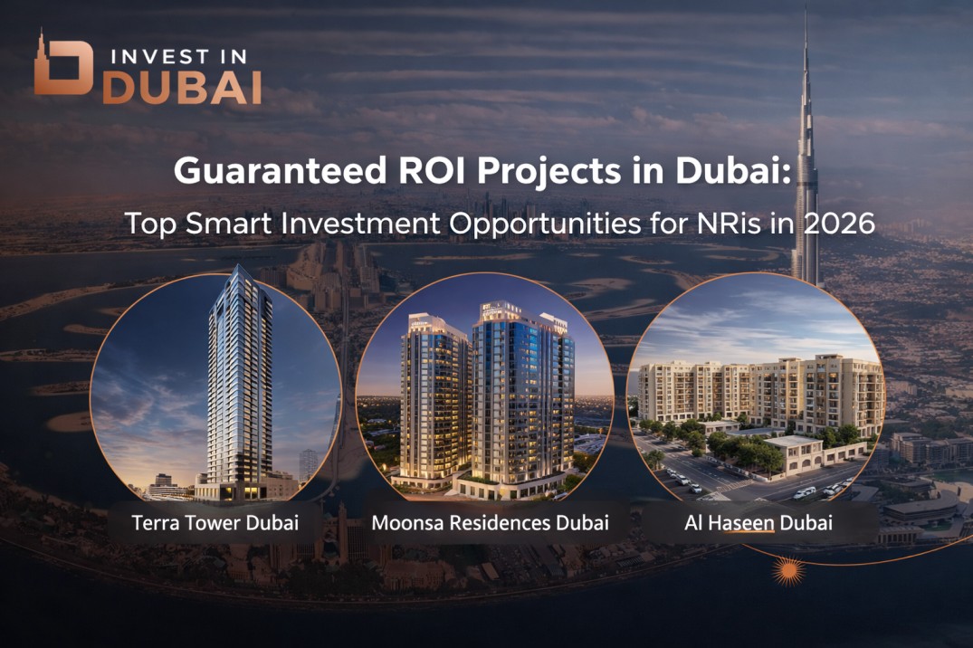 Guaranteed ROI Projects in Dubai Top Smart Investment Opportunities for NRIs 2026