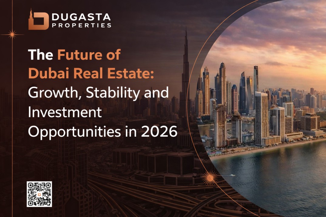 The Future of Dubai Real Estate Growth, Stability and Investment Opportunities in 2026